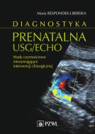 Diagnostyka prenatalna USG/ECHO. Autor: Respondek-Liberska Maria. ZdrowePodejscie.pl Okładka książki Diagnostyka prenatalna USG/ECHO