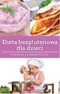 Dieta bezglutenowa dla dzieci. Autor: Zioła-Zemczak Katarzyna. ZdrowePodejscie.pl Okładka książki Dieta bezglutenowa dla dzieci