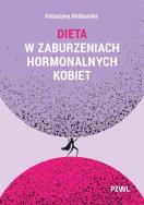Dieta w zaburzeniach hormonalnych kobiet. Autor: Bednarska Katarzyna. ZdrowePodejscie.pl Okładka książki Dieta w zaburzeniach hormonalnych kobiet