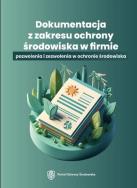 Dokumentacja z zakresu ochrony środowiska w firmie. Wydawca: Wiedza i Praktyka. ZdrowePodejscie.pl Opakowanie Dokumentacja z zakresu ochrony środowiska w firmie