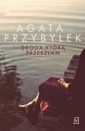 Droga, którą przeszłam - uszkodzone. Autor: Agata Przybyłek. ZdrowePodejscie.pl Okładka książki Droga, którą przeszłam - uszkodzone