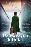 Dziewczyna lotnika - uszkodzone. Autor: Nina Zawadzka. ZdrowePodejscie.pl Okładka książki Dziewczyna lotnika - uszkodzone