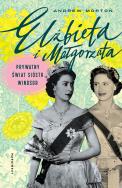 Elżbieta i Małgorzata. Prywatny świat sióstr Windsor - uszkodzone. Autor: Morton Andrew. ZdrowePodejscie.pl Okładka książki Elżbieta i Małgorzata. Prywatny świat sióstr Windsor - uszkodzone