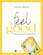 Feel good. Przez żołądek do szczęścia - uszkodzone. Autor: Hemsley Melissa, Agnieszka Wyszogrodzka-Gaik. ZdrowePodejscie.pl Okładka książki Feel good. Przez żołądek do szczęścia - uszkodzone