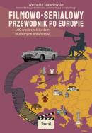 Okładka książki Filmowo-serialowy przewodnik po Europie. 100 wycieczek śladami ulubionych bohaterów - uszkodzone