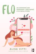 Okładka książki FLO. Jak zapanować nad hormonami