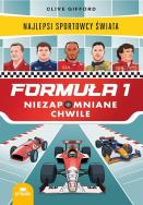 Okładka książki Formuła 1. Niezapomniane chwile. Najlepsi sportowcy świata