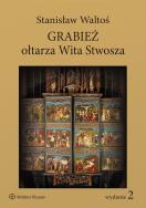 Grabież ołtarza Wita Stwosza. Autor: Waltoś Stanisław. ZdrowePodejscie.pl Okładka książki Grabież ołtarza Wita Stwosza