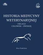 Okładka książki Historia medycyny weterynaryjnej i relacji człowiek - zwierzę