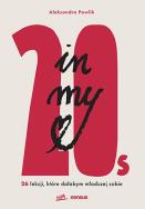 Okładka książki In my 20s. 26 lekcji, które dałabym młodszej s