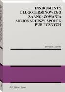 Okładka książki Instrumenty długoterminowego zaangażowania akcjonariuszy spółek publicznych