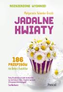 Jadalne kwiaty. Wydanie rozszerzone - uszkodzone. Autor: Małgorzata Kalemba-Drożdż. ZdrowePodejscie.pl Okładka książki Jadalne kwiaty. Wydanie rozszerzone - uszkodzone