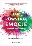 Okładka książki Jak powstają emocje. Sekretne życie mózgu w.2
