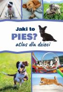 Jaki to pies? Atlas dla dzieci. Autor: Anna Iglikowska. ZdrowePodejscie.pl Okładka książki Jaki to pies? Atlas dla dzieci