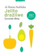 Jelito drażliwe. Leczenie dietą w.2021 - uszkodzone. Autor: Hanna Stolińska-Fiedorowicz. ZdrowePodejscie.pl Okładka książki Jelito drażliwe. Leczenie dietą w.2021 - uszkodzone