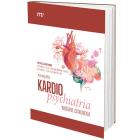 Kardiopsychiatria Wybrane zagadnienia. Autor:   Praca zbiorowa. ZdrowePodejscie.pl Okładka książki Kardiopsychiatria Wybrane zagadnienia
