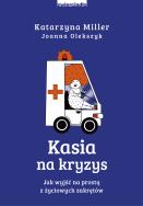 Kasia na kryzys. Autor: Joanna Olekszyk. ZdrowePodejscie.pl Okładka książki Kasia na kryzys
