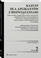 Okładka książki Kazusy dla aplikantów z rozwiązaniami.  Prawo cywilne, postępowanie cywilne, prawo karne, postępowanie karne, prawo gospodarcze,  pracy i ubezpieczeń
