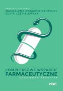 Kompleksowe wsparcie farmaceutyczne. Autor: Makarewicz-Wujec Magdalena, Czepielewska Edyta. ZdrowePodejscie.pl Okładka książki Kompleksowe wsparcie farmaceutyczne