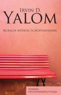 Okładka książki Kuracja według Schopenhauera. Powieść psychoterapeutyczna. Irvin D. Yalom