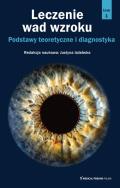 Leczenie zachowawcze wad wzroku T1. Autor: dr hab. n. med. Justyny Izdebskiej. ZdrowePodejscie.pl Okładka książki Leczenie zachowawcze wad wzroku T1