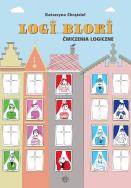 Logi-bloki Ćwiczenia logiczne Z relacjami za pan brat. Autor: Chrąściel Katarzyna. ZdrowePodejscie.pl Okładka książki Logi-bloki Ćwiczenia logiczne Z relacjami za pan brat