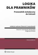 Logika dla prawników Przewodnik metodyczny do ćwiczeń. Autor: Lewandowski Sławomir, Pełka Michał, Małgorzata Wilińska. ZdrowePodejscie.pl Okładka książki Logika dla prawników Przewodnik metodyczny do ćwiczeń