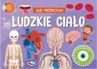 Ludzkie ciało. Ale przygoda. Autor: Korolkiewicz Elżbieta. ZdrowePodejscie.pl Okładka książki Ludzkie ciało. Ale przygoda