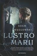 Lustro Marii. Autor: Węgłowski Adam. ZdrowePodejscie.pl Okładka książki Lustro Marii