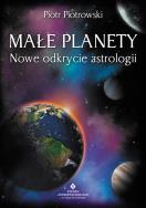Małe planety. Nowe odkrycie astrologii. Autor: Piotr Piotrowski. ZdrowePodejscie.pl Okładka książki Małe planety. Nowe odkrycie astrologii