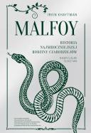 Okładka książki Malfoy. Historia najmroczniejszej rodziny czarodziejów
