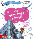 Okładka książki Mam pytanie. Czy góry mogą rosnąć?