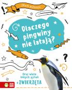 Okładka książki Mam pytanie. Dlaczego pingwiny nie latają? Oraz wiele innych pytań o zwierzęta - uszkodzone