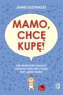 Okładka książki Mamo, chcę kupę!