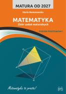Okładka książki Matura od 2027 Matematyka  Zbiór zadań maturalnych dla zakresu podstawowego