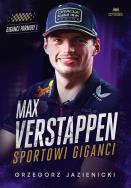 Max Verstappen. Sportowi giganci. Autor: Grzegorz Jazienicki. ZdrowePodejscie.pl Okładka książki Max Verstappen. Sportowi giganci