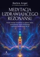 Okładka książki Medytacja uzdrawiającego rezonansu. Prosta metoda Tune&Heal na głęboki relaks, harmonizację układu nerwowego i duchową transformację do 5D