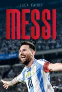 Messi. Historia chłopca, który stał się legendą wyd. 3. Autor: Luca Caioli. ZdrowePodejscie.pl Okładka książki Messi. Historia chłopca, który stał się legendą wyd. 3
