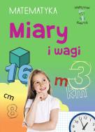 Miary i wagi. Matematyka, klasa 4-6. Mądry uczeń. Autor: Emilia Figacz. ZdrowePodejscie.pl Okładka książki Miary i wagi. Matematyka, klasa 4-6. Mądry uczeń