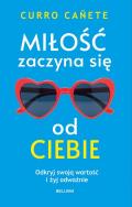 Miłość zaczyna się od ciebie. Autor: Canete Curro. ZdrowePodejscie.pl Okładka książki Miłość zaczyna się od ciebie