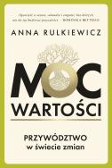 Okładka książki Moc wartości. Przywództwo w świecie zmian