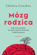 Mózg rodzica. Jak neuronauka na nowo pisze historię rodzicielstwa - uszkodzone. Autor: Chelsea Conaboy. ZdrowePodejscie.pl Okładka książki Mózg rodzica. Jak neuronauka na nowo pisze historię rodzicielstwa - uszkodzone