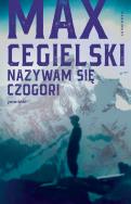 Nazywam się Czogori - uszkodzone. Autor: Cegielski Max. ZdrowePodejscie.pl Okładka książki Nazywam się Czogori - uszkodzone
