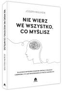 Okładka książki Nie wierz we wszystko co myślisz