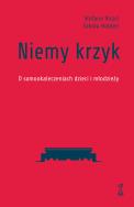 Niemy krzyk. O samookaleczeniach dzieci i młodzieży. Autor: Vicari Stefano. ZdrowePodejscie.pl Okładka książki Niemy krzyk. O samookaleczeniach dzieci i młodzieży