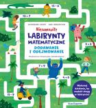 Okładka książki Niesamowite labirynty matematyczne. Dodawanie i odejmowanie
