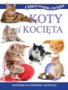 Odkrywanie świata. Koty i kocięta. Autor:   Praca zbiorowa. ZdrowePodejscie.pl Okładka książki Odkrywanie świata. Koty i kocięta