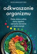 Okładka książki Odkwaszanie organizmu. Dieta, która cofnie stany zapalne, zatrzyma starzenie i doda energii