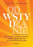 Okładka książki Odwstydzanie. Jak bronić swoich emocji, ciała i doświadczeń przed kulturą wstydu