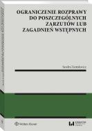 Ograniczenie rozprawy do poszczególnych zarzutów lub zagadnień wstępnych. Autor: Sandra Zientalewicz. ZdrowePodejscie.pl Okładka książki Ograniczenie rozprawy do poszczególnych zarzutów lub zagadnień wstępnych